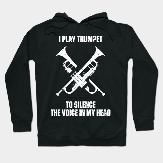 I Play Trumpet To Silence The Voice In My Head Music Funny Quote Distressed Hoodie by udesign